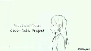 Terakhir - Sufian suhaimi | Animation Lirik