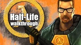 [PC] Half-Life (1998) Walkthrough