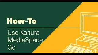 Using Kaltura MediaSpace Go (Mobile)(Baylor)