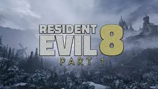 RESIDENT EVIL 8 VILLAGE Gameplay Part 1- INTRO