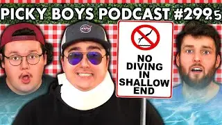 I Broke My Neck In The Shallow End - Picky Boys Podcast 