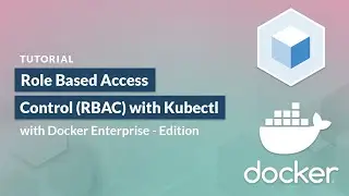 Role Based Access Control (RBAC) with Kubectl | Docker Enterprise Edition - Tutorial