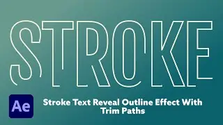 Creating a Simple Stroke Text Reveal Outline Effect With Trim Paths | After Effects Tutorial