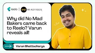 Why did 'No Mad Bakers' come back to Reelo? Varun reveals all!