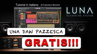 Tutorial UAD  LUNA - Una DAW GRATUITA!!! (in italiano)