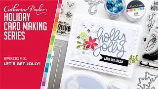 Holiday Card Making Series Episode 8: Let's Get Jolly