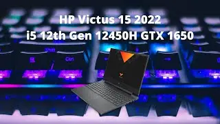 HP Victus 15 2022 - i5 12th Gen 12450H GTX 1650 TEST