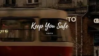 Yahya - keepyousafe |lyrics