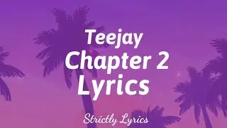 Teejay - Chapter 2 Lyrics (Valiant Diss) | Strictly Lyrics