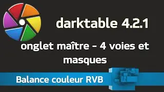 Darktable 4.2.1 - Balance de couleur RVB