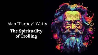 The Spirituality of Trolling - Alan 