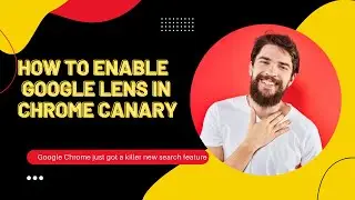 How to enable Google Lens in Chrome Canary | Google lense in chrome search bar