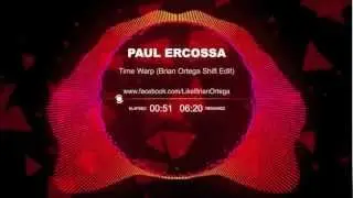 Paul Ercossa - Time Warp (Brian Ortega Shift Edit)