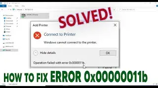 How to Fix Windows Cannot Connect to Printer - Error 0x0000011b