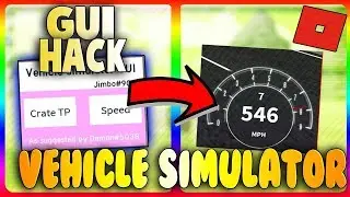 *NEW* VEHICLE SIMULATOR HACK/GUI | 💲UNLIMITED MONEY💲 | UNLIMITED SPEED | CRATE TELEPORT AND MORE