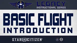 Basic Flight Introduction - Star Citizen Guide