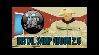 Cách tải và cài SAMP Addon - Gta San Andreas