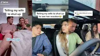 Telling Your Gf To Shut Up & See Her Reaction Tiktok Compilation