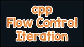cpp flow control iteration for - while- do while