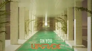 Upgrade - On You
