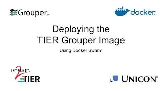 Deploying the TIER Grouper Image using Docker Swarm - Section 4: Grouper Continuing Forward