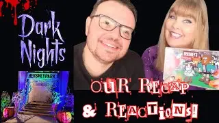 Hersheypark Dark Nights RECAP of our thoughts on Haunted Houses & more!