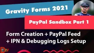 GRAVITY FORMS WITH PAYPAL SANDBOX 2021 [PART 1] + FORM & FEED BUILDING + IPN SETUP & DEBUGGING LOGS