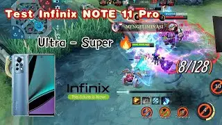 Test Infinix NOTE 11 Pro 8/128 | Mobile Legends | Ultra - Super 😋