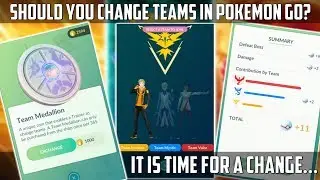 Should You Change Teams In Pokemon Go? It's Time For A Change...