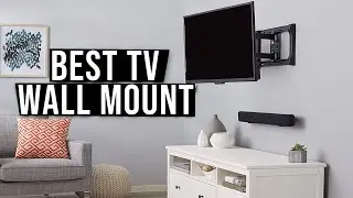10 Best TV Wall Mounts 2019 - 2023