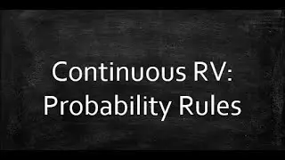 Continuous RV: Probability Rules