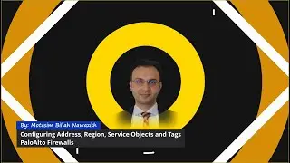 3 Configuring Address, Region, Service Objects and Tags in Palo Alto Firewalls