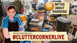 Myths About Hoarding: Separating Fact from Fiction | Clutter Corner Live with Angela Brown