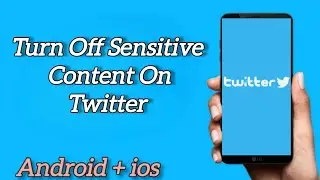 How to Turn Off Sensitive Content on Twitter