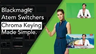 Simple & fast Procedure for Chroma keying in Blackmagic Atem switchers !
