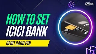 How to set ICICI Debit card Pin in iMobile | How to set ATM pin ICICI