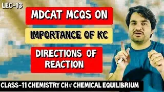 DK MDCAT MCQs On IMPORTANCE OF Kc || DIRECTION OF  REACTION