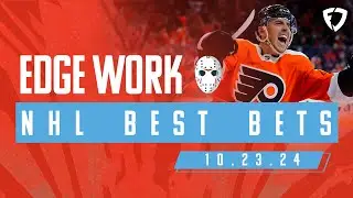 NHL PICKS AND PREDICTIONS TODAY (10/23/24) | Edge Work Presented by FanDuel