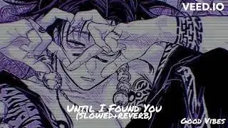 Stephen Sanchez -- Until I Found You (slowed+reverb)