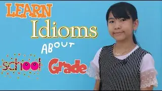 Idioms about school grade