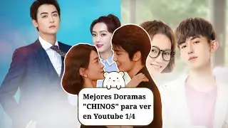 🐣Mejores Doramas "CHINOS" para ver en Youtube 1/4 ✨🐣