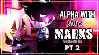 The Alpha With 9 Marks part 2 (Gacha Voice acted ANIMATED Mini Movie)