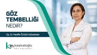 Op. Dr. Hanife Öztürk Kahraman - Göz Tembelliği Nedir?