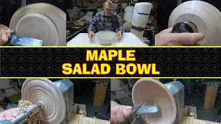 Woodturning - Maple Salad Bowl