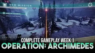Operation: Archimedes - Season of the Seraph Complete Gameplay [Week 1] (Destiny 2)