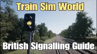 British Signalling Guide 2020|Train Sim World