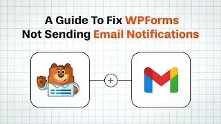 How To Fix WPForms Not Sending Email Notifications | UPDATED (2025)