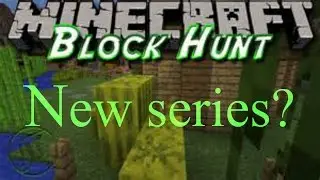 New block hunt series?| With Da_Izzy