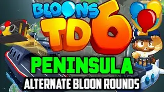 BTD6 - Peninsula - Alternate Bloon Rounds