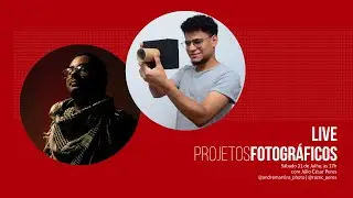 LIVE: Projetos fotográficos com Júlio Cezar